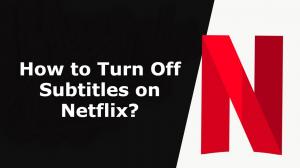 How to Turn Off Subtitles on Netflix? (2022 Updated)